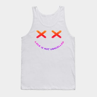 Colorful Smiley- Love is not cancelled. Tank Top